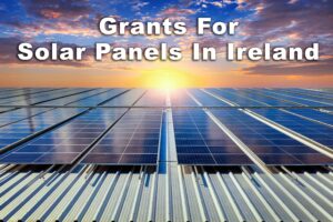 Grants For Solar Panels In Ireland