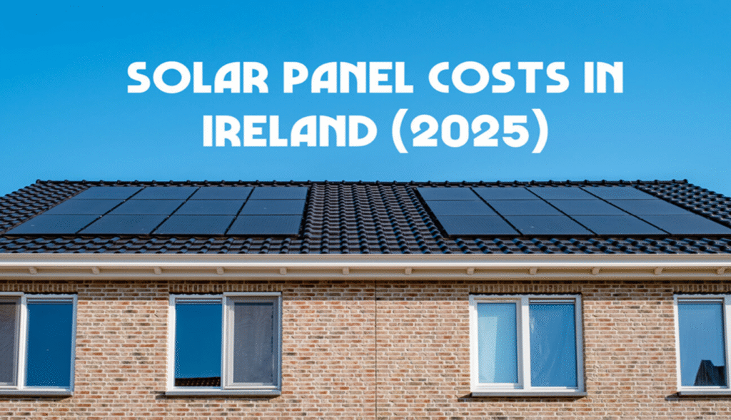 Guide to Solar Panel Costs in Ireland